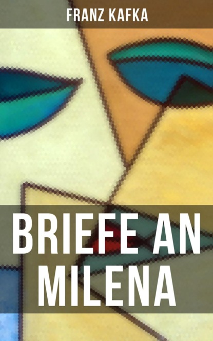 Скачать книгу Franz Kafka: Briefe an Milena