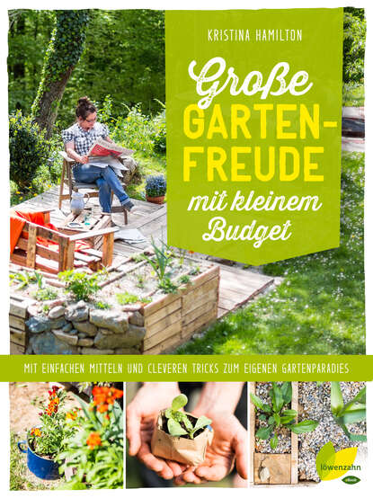 Скачать книгу Große Gartenfreude mit kleinem Budget