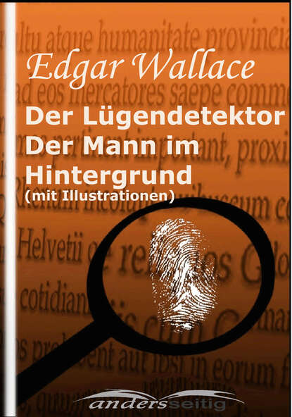 Скачать книгу Der Lügendetektor /  Der Mann im Hintergrund (mit Illustrationen)