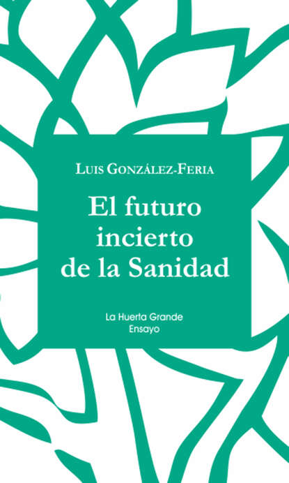 Скачать книгу El futuro incierto de la Sanidad