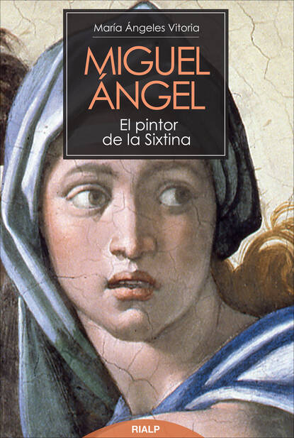 Скачать книгу Miguel Ángel. El pintor de la Sixtina