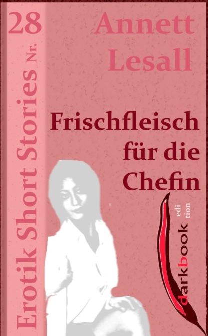 Скачать книгу Frischfleisch für die Chefin