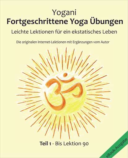 Скачать книгу Fortgeschrittene Yoga Übungen - Teil 1