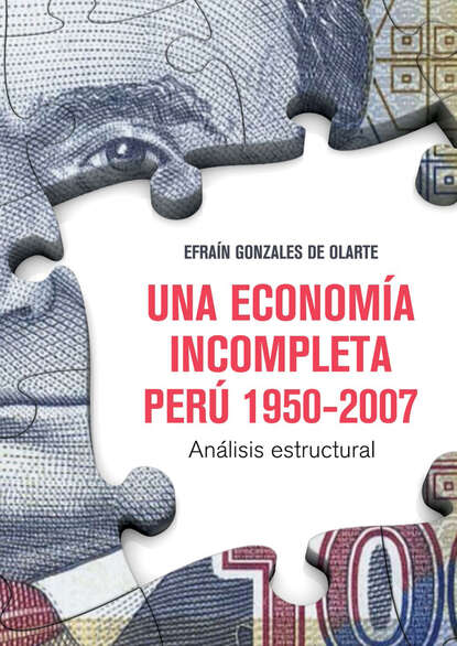 Скачать книгу Una economía incompleta. Perú 1950-2007