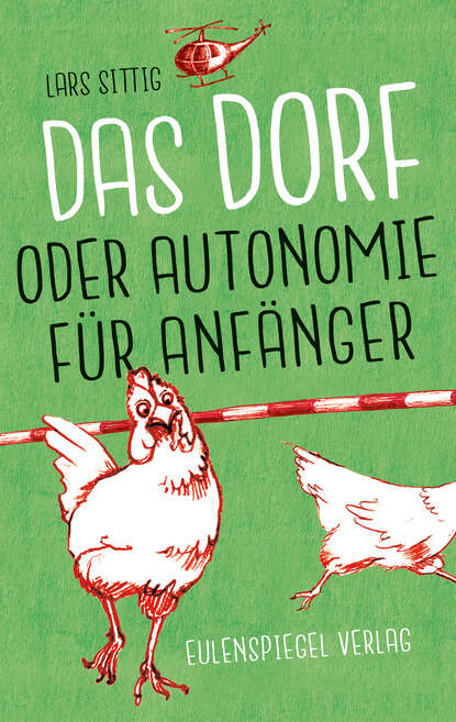 Скачать книгу Das Dorf oder Autonomie für Anfänger