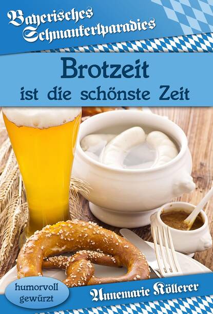 Скачать книгу Brotzeit ist die schönste Zeit