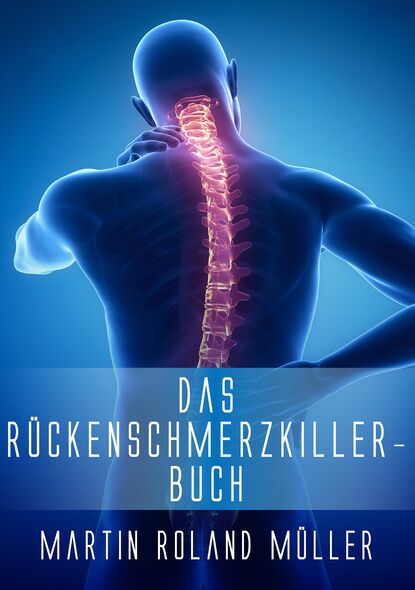 Скачать книгу Das Rückenschmerzkiller-Buch