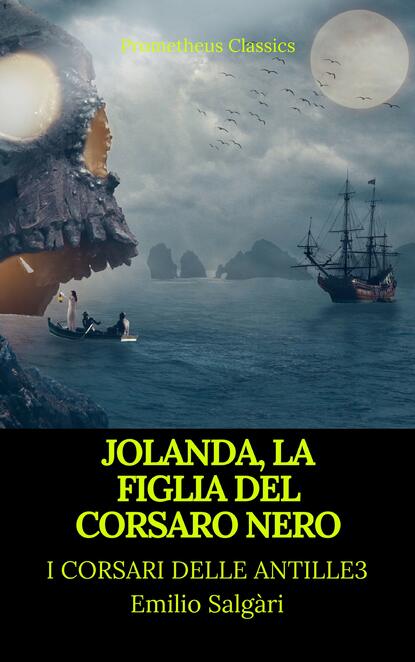 Скачать книгу Jolanda, la figlia del Corsaro Nero (I corsari delle Antille #3)(Prometheus Classics)(Indice attivo)