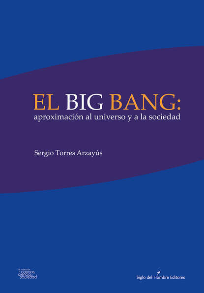 Скачать книгу El big bang: aproximación al universo y a la sociedad