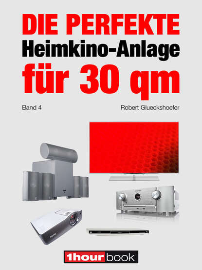 Скачать книгу Die perfekte Heimkino-Anlage für 30 qm (Band 4)