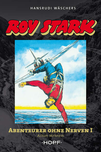 Roy Stark Band 1 von 2: Abenteurer ohne Nerven I