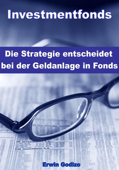 Скачать книгу Investmentfonds – Die Strategie entscheidet bei der Geldanlage in Fonds