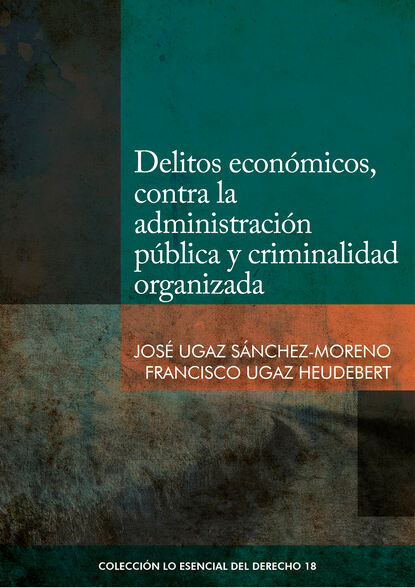 Скачать книгу Delitos económicos, contra la administración pública y criminalidad organizada
