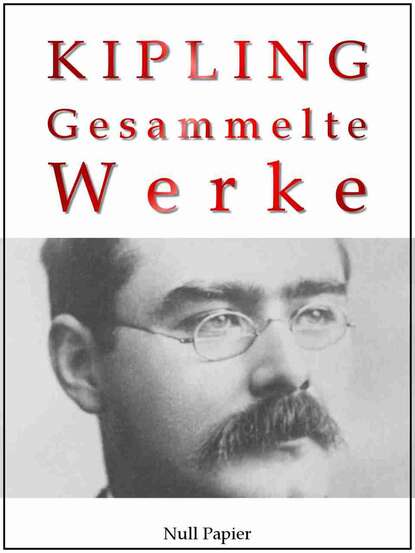 Скачать книгу Rudyard Kipling - Gesammelte Werke - Romane und Erzählungen