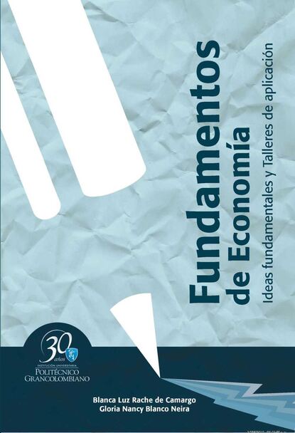 Скачать книгу Fundamentos de economía. Ideas fundamentales y talleres de aplicación