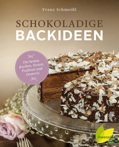 Скачать книгу Schokoladige Backideen