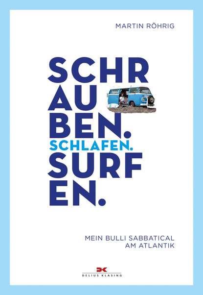 Скачать книгу Schrauben. Schlafen. Surfen.