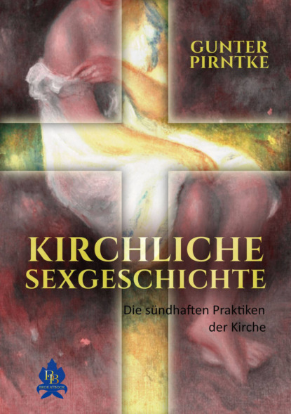 Скачать книгу Kirchliche Sexgeschichte