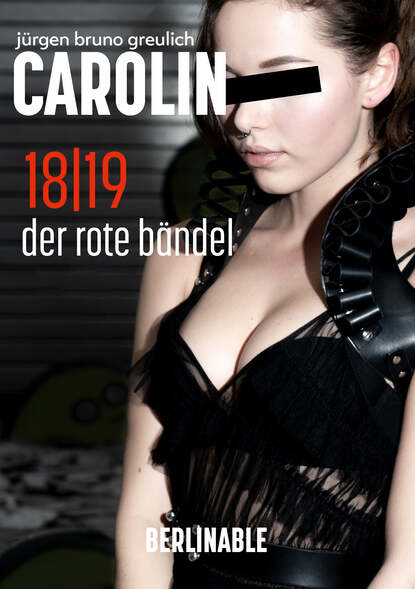 Скачать книгу Carolin. Die BDSM Geschichte einer Sub - Folge 18