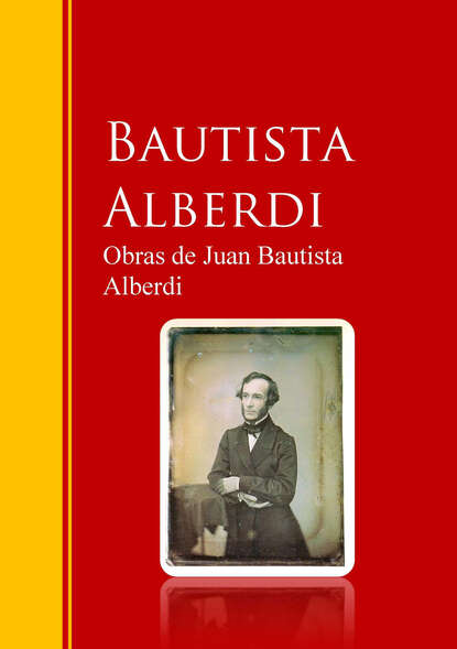Скачать книгу Obras de Juan Bautista Alberdi
