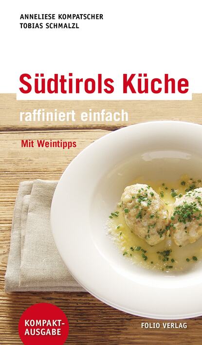 Скачать книгу Südtirols Küche - raffiniert einfach