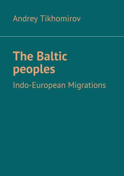 Скачать книгу The Baltic peoples. Indo-European Migrations