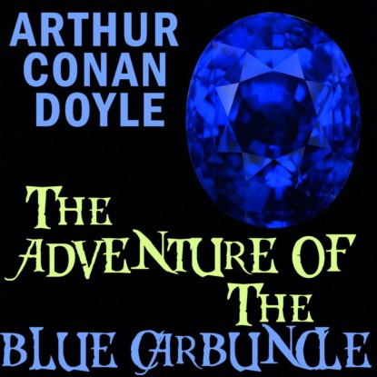 Скачать книгу The Adventure of the Blue Carbuncle