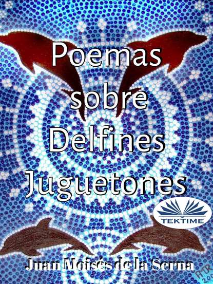 Скачать книгу Poemas Sobre Delfines Juguetones