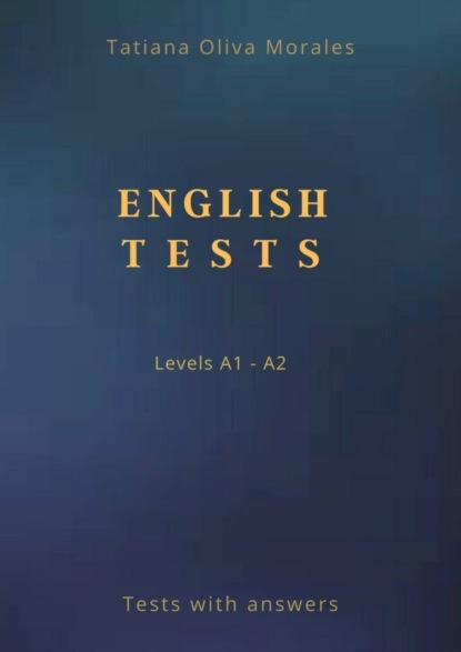 Скачать книгу English Tests. Levels A1—A2. Tests with answers
