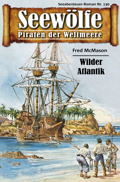 Скачать книгу Seewölfe - Piraten der Weltmeere 130