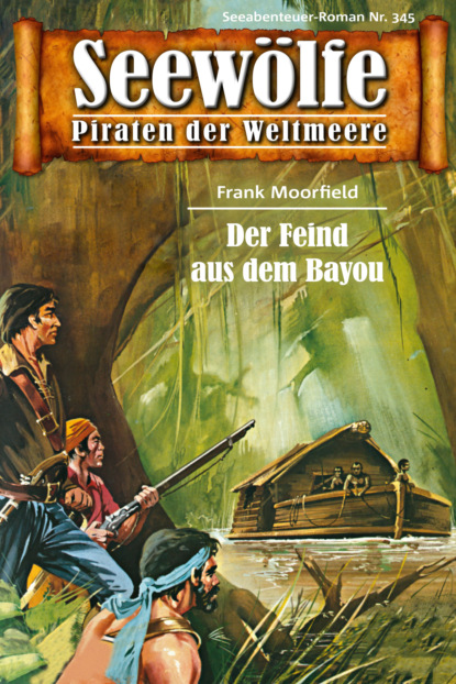 Скачать книгу Seewölfe - Piraten der Weltmeere 345