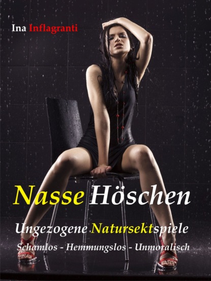 Скачать книгу Nasse Höschen