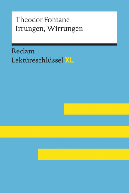 Скачать книгу Irrungen, Wirrungen von Theodor Fontane: Reclam Lektüreschlüssel XL