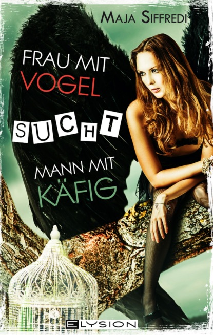 Скачать книгу Frau mit Vogel sucht Mann mit Käfig