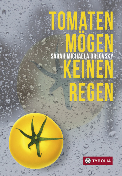 Скачать книгу Tomaten mögen keinen Regen