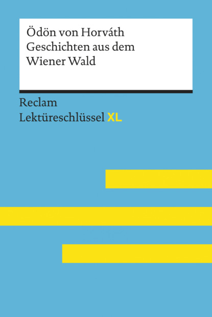 Скачать книгу Geschichten aus dem Wiener Wald von Ödön von Horváth: Reclam Lektüreschlüssel XL