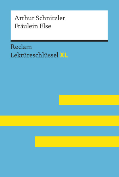Скачать книгу Fräulein Else von Arthur Schnitzler: Reclam Lektüreschlüssel XL