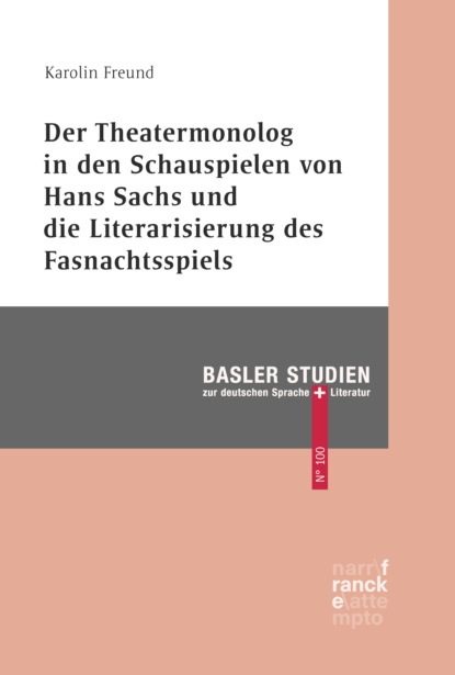 Скачать книгу Der Theatermonolog in den Schauspielen von Hans Sachs und die Literarisierung des Fastnachtspiels