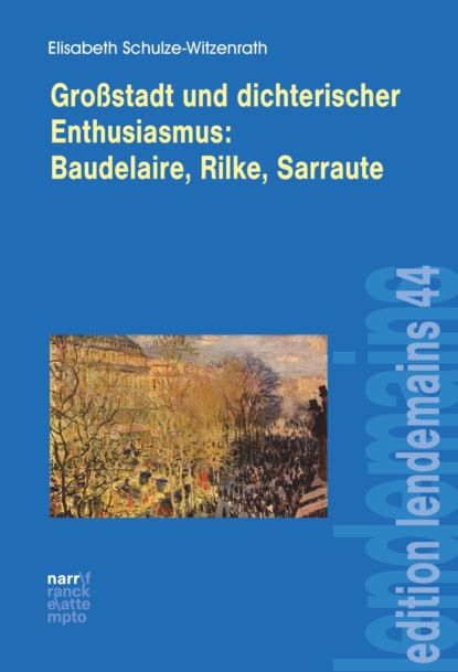 Скачать книгу Großstadt und dichterischer Enthusiasmus Baudelaire, Rilke, Sarraute