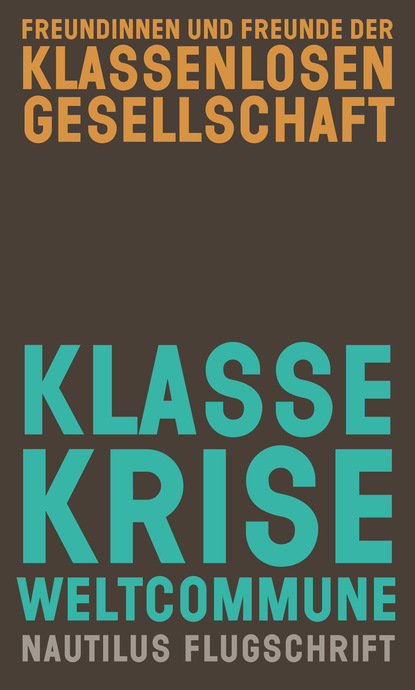 Скачать книгу Klasse, Krise, Weltcommune