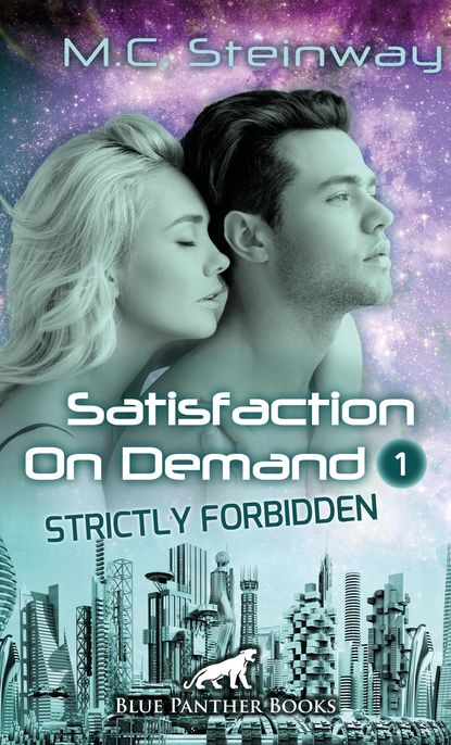 Скачать книгу Satisfaction on Demand 1 – Strictly Forbidden | Erotischer SciFi-Roman