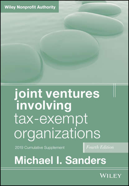 Скачать книгу Joint Ventures Involving Tax-Exempt Organizations