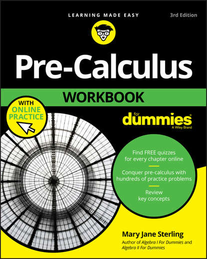 Скачать книгу Pre-Calculus Workbook For Dummies