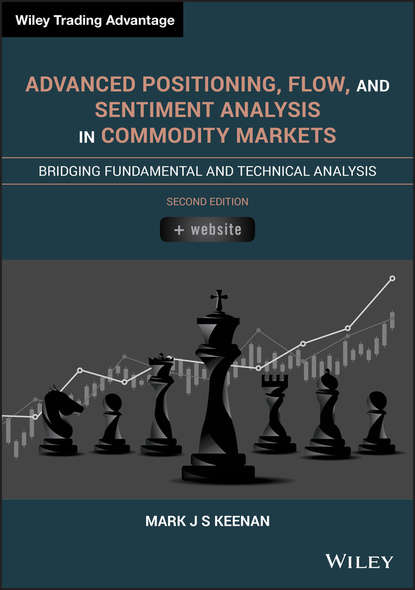 Скачать книгу Advanced Positioning, Flow, and Sentiment Analysis in Commodity Markets