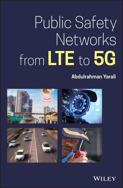 Скачать книгу Public Safety Networks from LTE to 5G