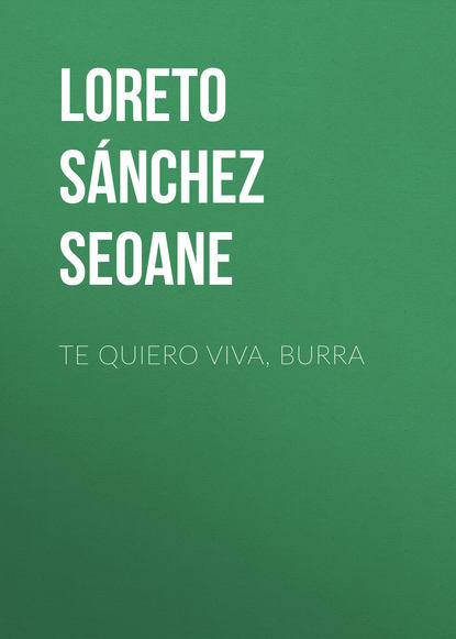 Скачать книгу Te quiero viva, burra