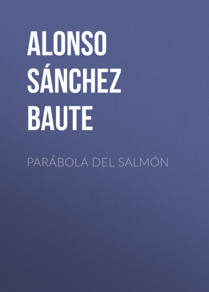 Скачать книгу Parábola del salmón
