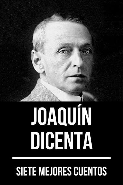 Скачать книгу 7 mejores cuentos de Joaquín Dicenta