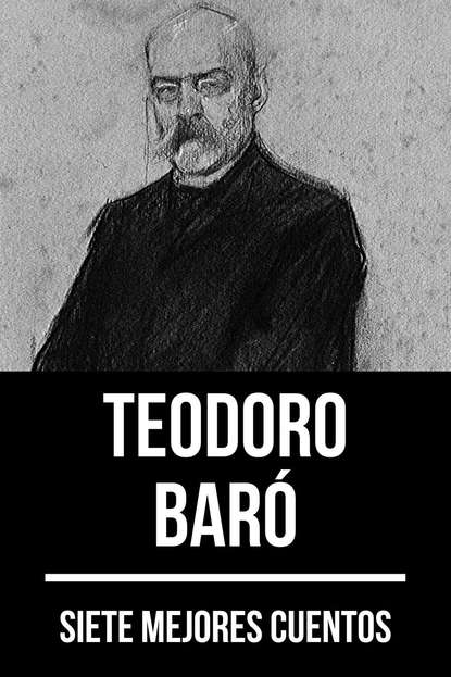 Скачать книгу 7 mejores cuentos de Teodoro Baró