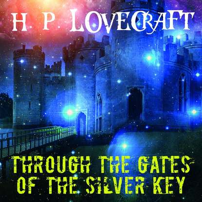 Скачать книгу Through the Gates of the Silver Key